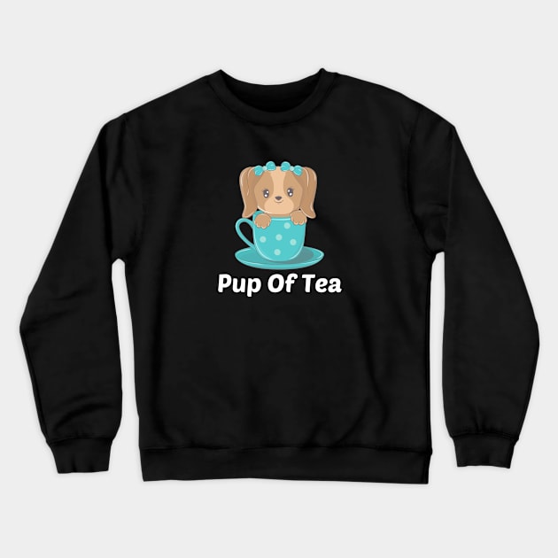 Pup Of Tea - Puppy Pun Crewneck Sweatshirt by Allthingspunny